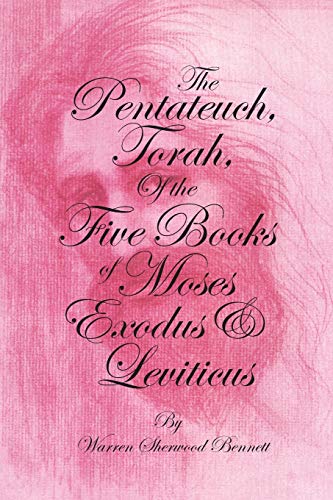 The Pentateuch, Torah, of the Five Books of Moses, Exodus & Leviticus: Shows the Mass Movement, Though Slow, of Israel by the Lord'S Own Truss & Fuss; It Is Primed to Be Rhymed to & Fro