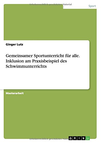 Gemeinsamer Sportunterricht für alle. Inklusion am Praxisbeispiel des Schwimmunterrichts