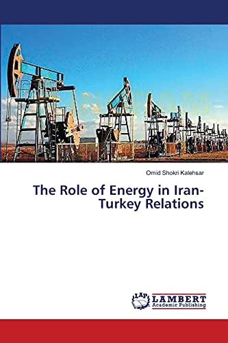 The Role of Energy in Iran-Turkey Relations