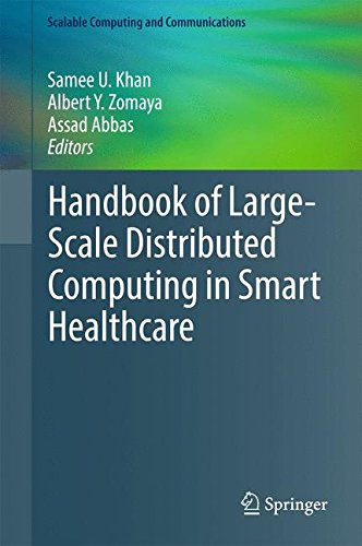 Handbook of Large-Scale Distributed Computing in Smart Healthcare (Scalable Computing and Communications)