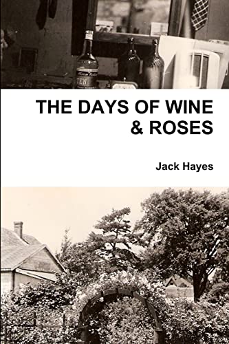THE DAYS OF WINE & ROSES