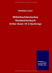 Mittelhochdeutsches Handwörterbuch: Dritter Band: VF-Z Nachträge