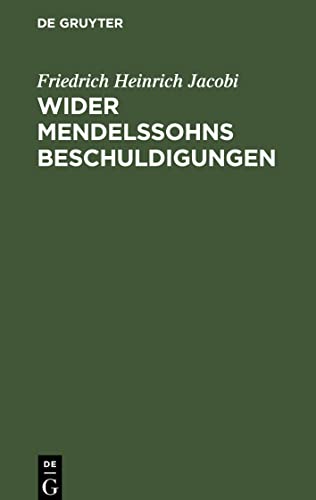 Wider Mendelssohns Beschuldigungen: betreffend die Briefe über die Lehre des Spinoza