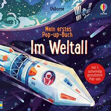 Mein erstes Pop-up-Buch: Im Weltall: mit Kindern ab 3 Jahren den Weltraum als Pop-Up-Buch entdecken (Meine ersten Pop-up-Bücher)