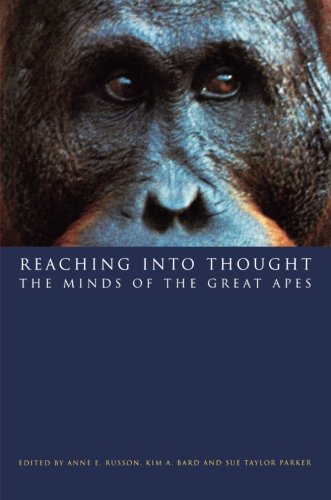 Reaching into Thought: The Minds of the Great Apes