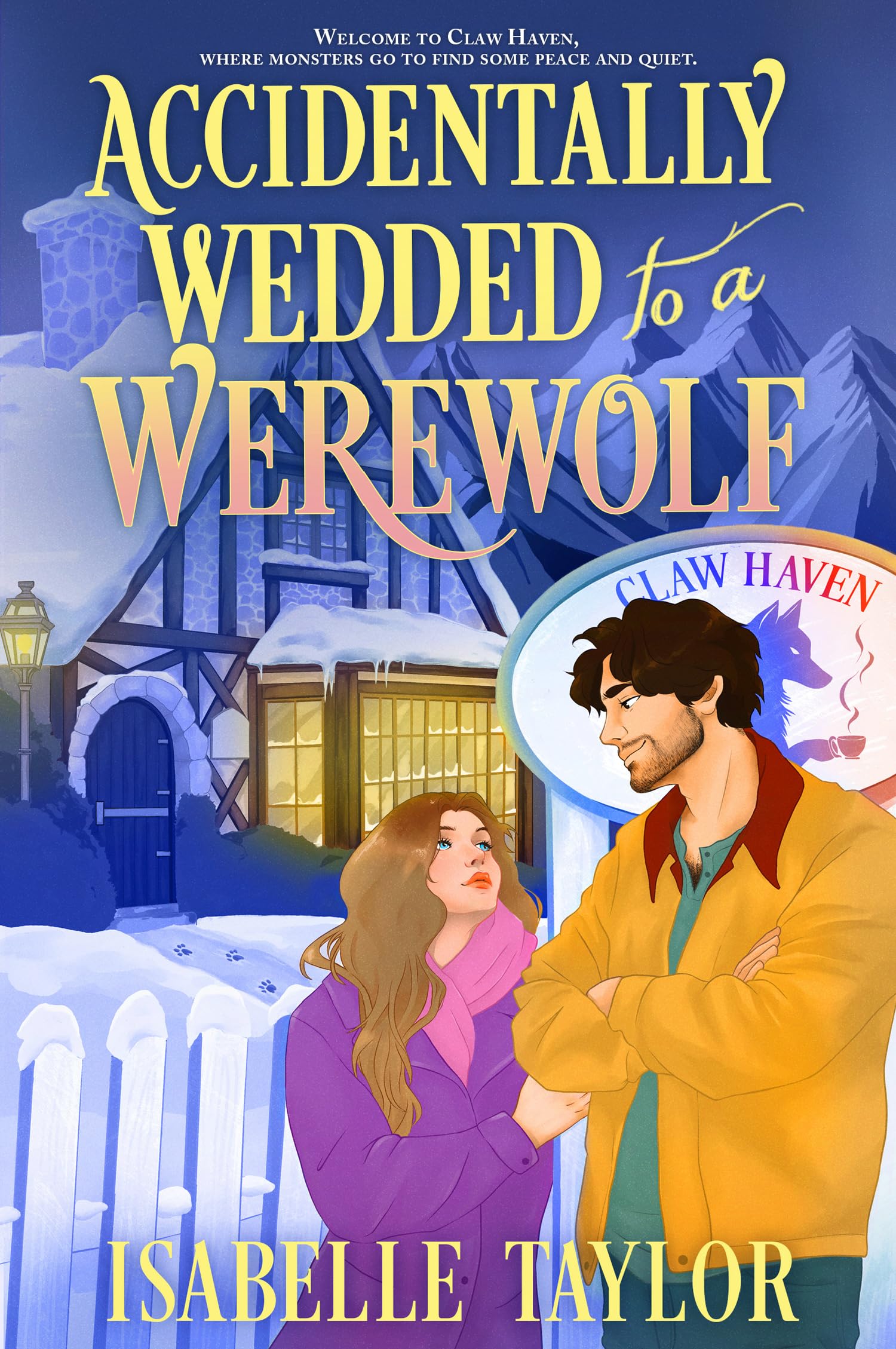Accidentally Wedded to a Werewolf: An utterly charming, Alaska-set fated-mates cosy spicy romance – the first in a new series! (Claw Haven)