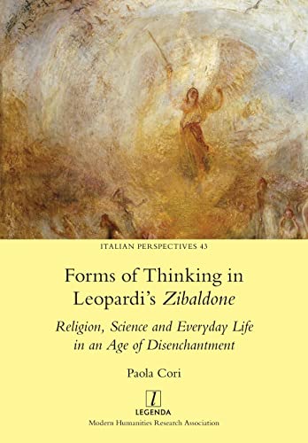 Forms of Thinking in Leopardi's Zibaldone: Religion, Science and Everyday Life in an Age of Disenchantment (Italian Perspectives, Band 43)