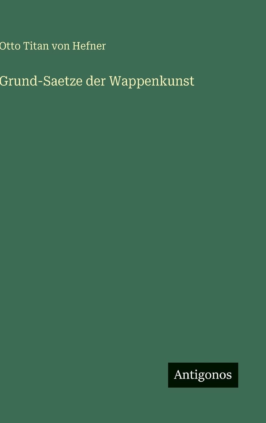 Grund-Saetze der Wappenkunst