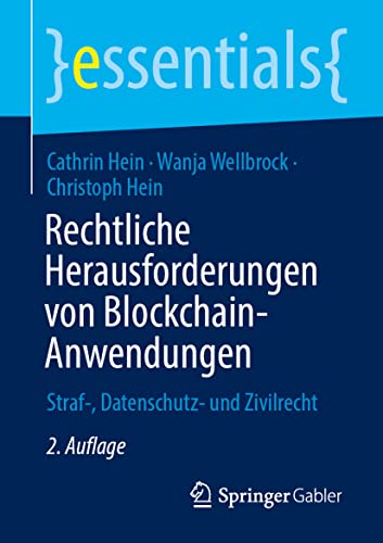 Rechtliche Herausforderungen von Blockchain-Anwendungen: Straf-, Datenschutz- und Zivilrecht (essentials)