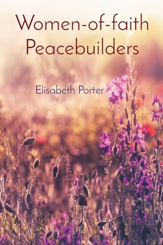Women-of-faith Peacebuilders: Elisabeth Porter