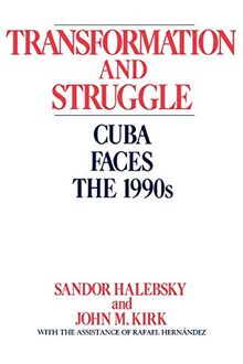 Transformation and Struggle: Cuba Faces the 1990s (Computer Science)