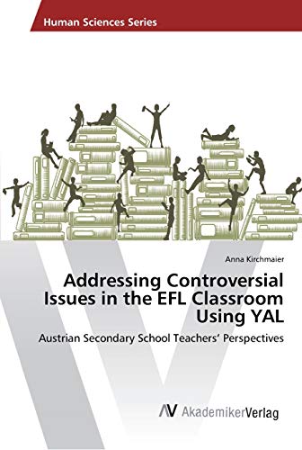 Addressing Controversial Issues in the EFL Classroom Using YAL: Austrian Secondary School Teachers' Perspectives