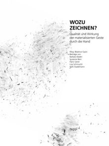 Wozu zeichnen?: Qualität und Wirkung der materialisierten Geste durch die Hand