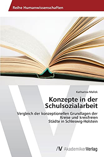 Konzepte in der Schulsozialarbeit: Vergleich der konzeptionellen Grundlagen der Kreise und kreisfreien Städte in Schleswig-Holstein
