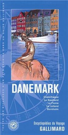 Danemark : Copenhague, la Sjaelland, la Fionie, le Jutland, Bornholm