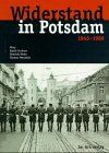 Widerstand in Potsdam 1945-1989.