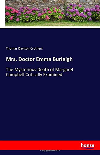 Mrs. Doctor Emma Burleigh: The Mysterious Death of Margaret Campbell Critically Examined