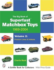 The Big Book of Matchbox Superfast Toys: 1969-2004 (Schiffer Book for Collectors)