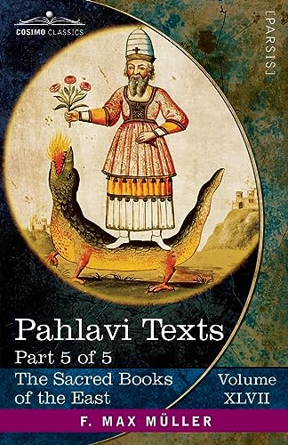 Pahlavi Texts, Part V: Contents of the Nasks (Sacred Books of the East)