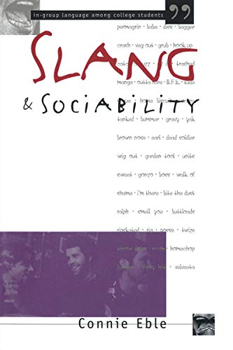 Slang and Sociability: In-Group Language Among College Students (Oxford-Westminster Critical Studies)