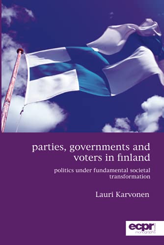 Parties Government & Voters in Finland: Politics Under Fundamental Societal Transformation
