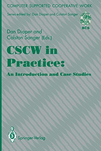 Cscw in Practice: an Introduction and Case Studies (Computer Supported Cooperative Work)