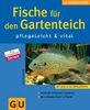 Fische für den Gartenteich pflegeleicht & vital (GU Neue Tierratgeber)