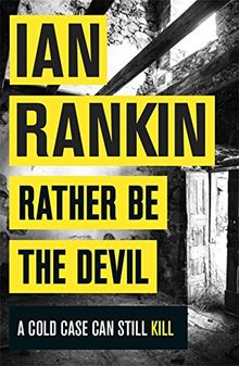 Rather Be the Devil: The brand new Rebus No.1 bestseller