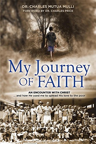 My Journey Of Faith: An Encounter with Christ: And how He used me to spread His love to the poor