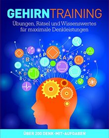 Gehirntraining: Übungen, Rätsel und Wissenswertes für maximale Denkleistung