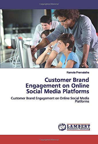 Customer Brand Engagement on Online Social Media Platforms: Customer Brand Engagement on Online Social Media Platforms