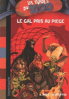 Les évadés du zoo. Vol. 5. Le GAL pris au piège