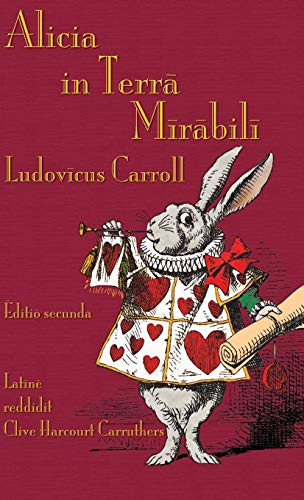 Lewis Carroll Alicia In Terra Mirabili, Alice's Adventures In Wonderland In Latin
