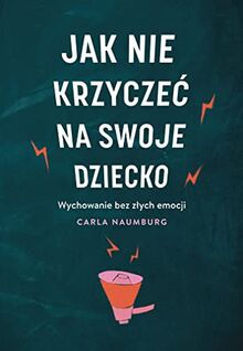 Jak nie krzyczeć na swoje dziecko