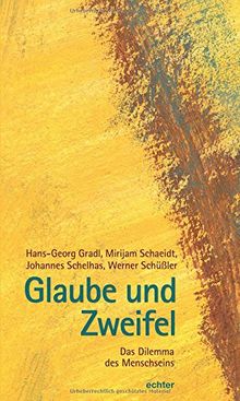 Glaube und Zweifel: Das Dilemma des Menschseins