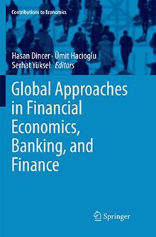 Global Approaches in Financial Economics, Banking, and Finance (Contributions to Economics)