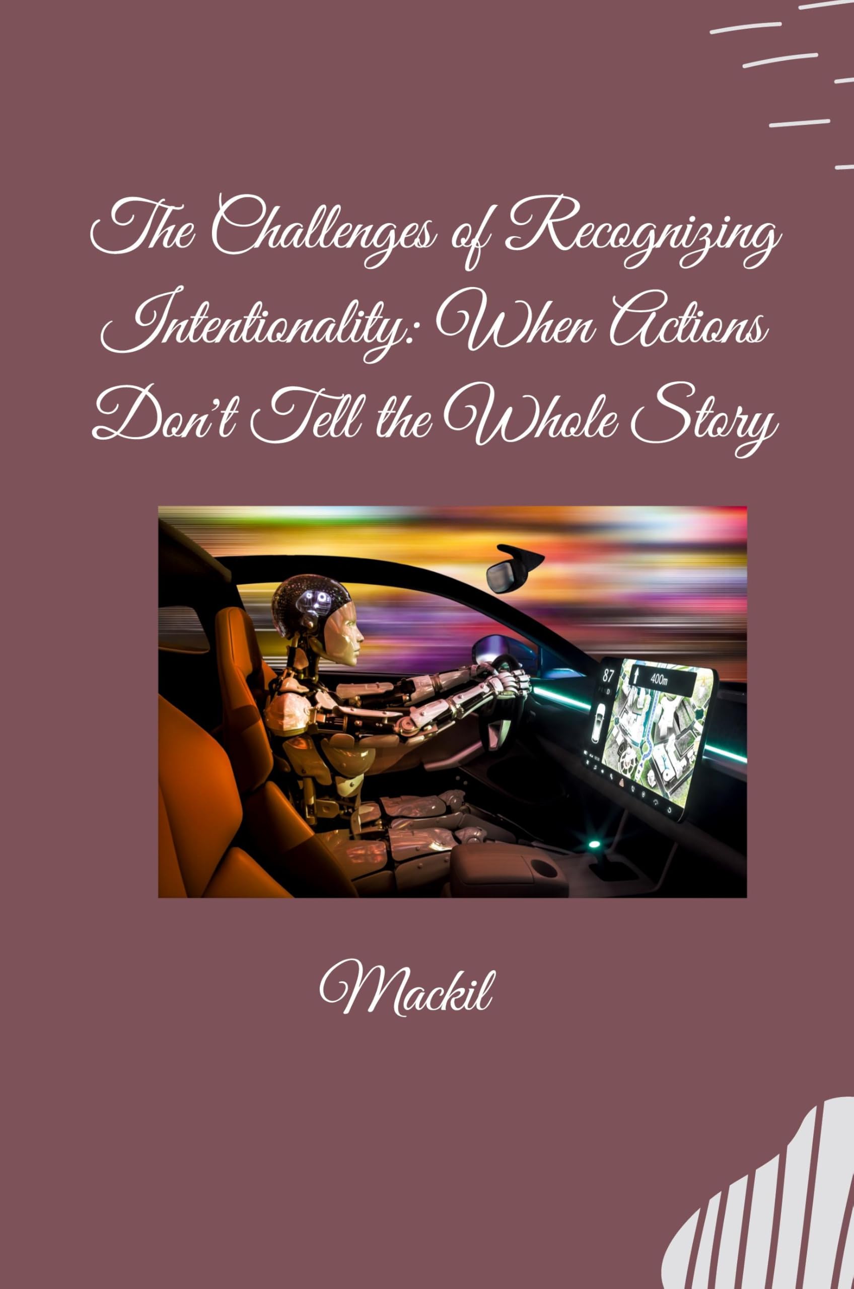 The Challenges of Recognizing Intentionality: When Actions Don't Tell the Whole Story: DE