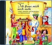 Ich freue mich noch mehr. CD. . Lieder, Gedichte und Geschichten zur Weihnachtszeit