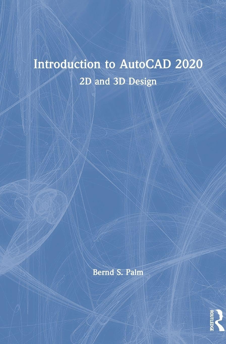 Introduction to AutoCAD 2020: 2D and 3D Design