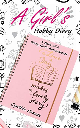 A Girl's Hobby Diary: A Book of a Young Girl's Amusements