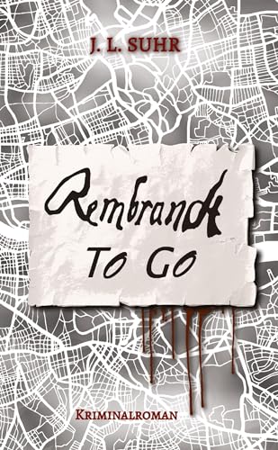 Rembrandt to Go: Spannende Unterhaltungsliteratur für junge Erwachsene. Frisch, mitreißend und unvorhersehbar. Der neue Mix aus Krimi und Geheimnis-Roman.