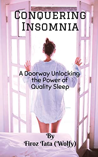Conquering Insomnia: A Doorway Unlocking The Power Of Quality Sleep