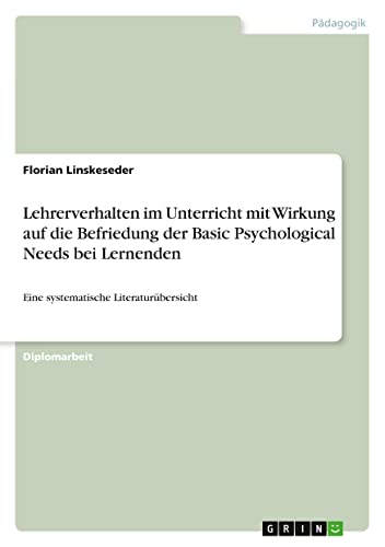 Lehrerverhalten im Unterricht mit Wirkung auf die Befriedung der Basic Psychological Needs bei Lernenden: Eine systematische Literaturübersicht