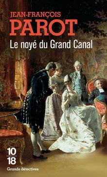 Les enquêtes de Nicolas Le Floch, commissaire au Châtelet. Le noyé du grand canal