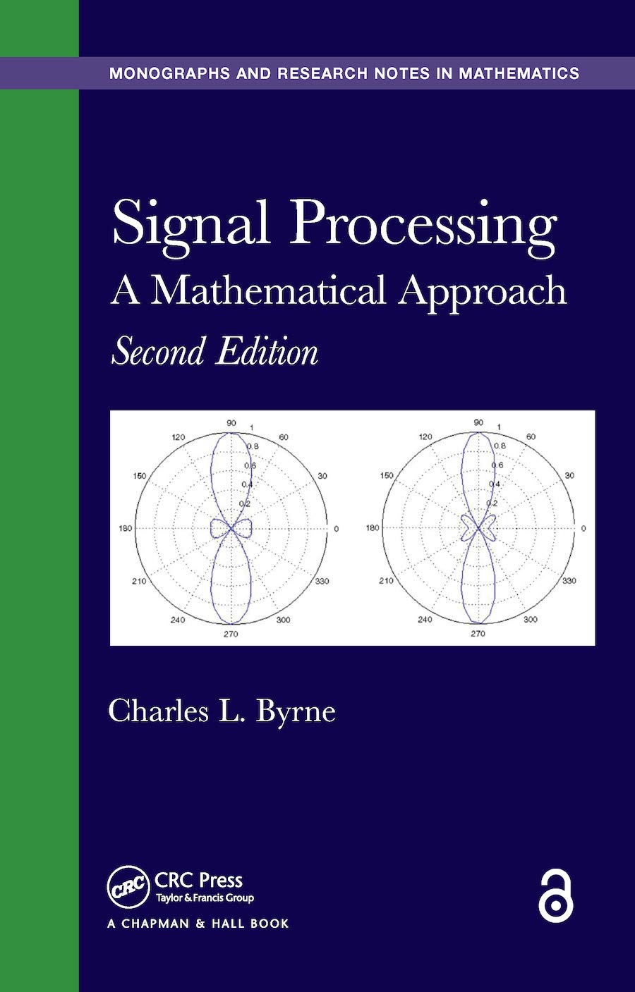Signal Processing: A Mathematical Approach, Second Edition (Monographs and Research Notes in Mathematics, Band 5)