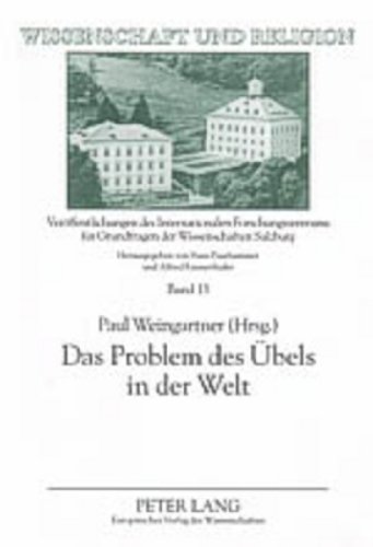 Das Problem des Übels in der Welt: Vom interdisziplinären Standpunkt (Wissenschaft und Religion)