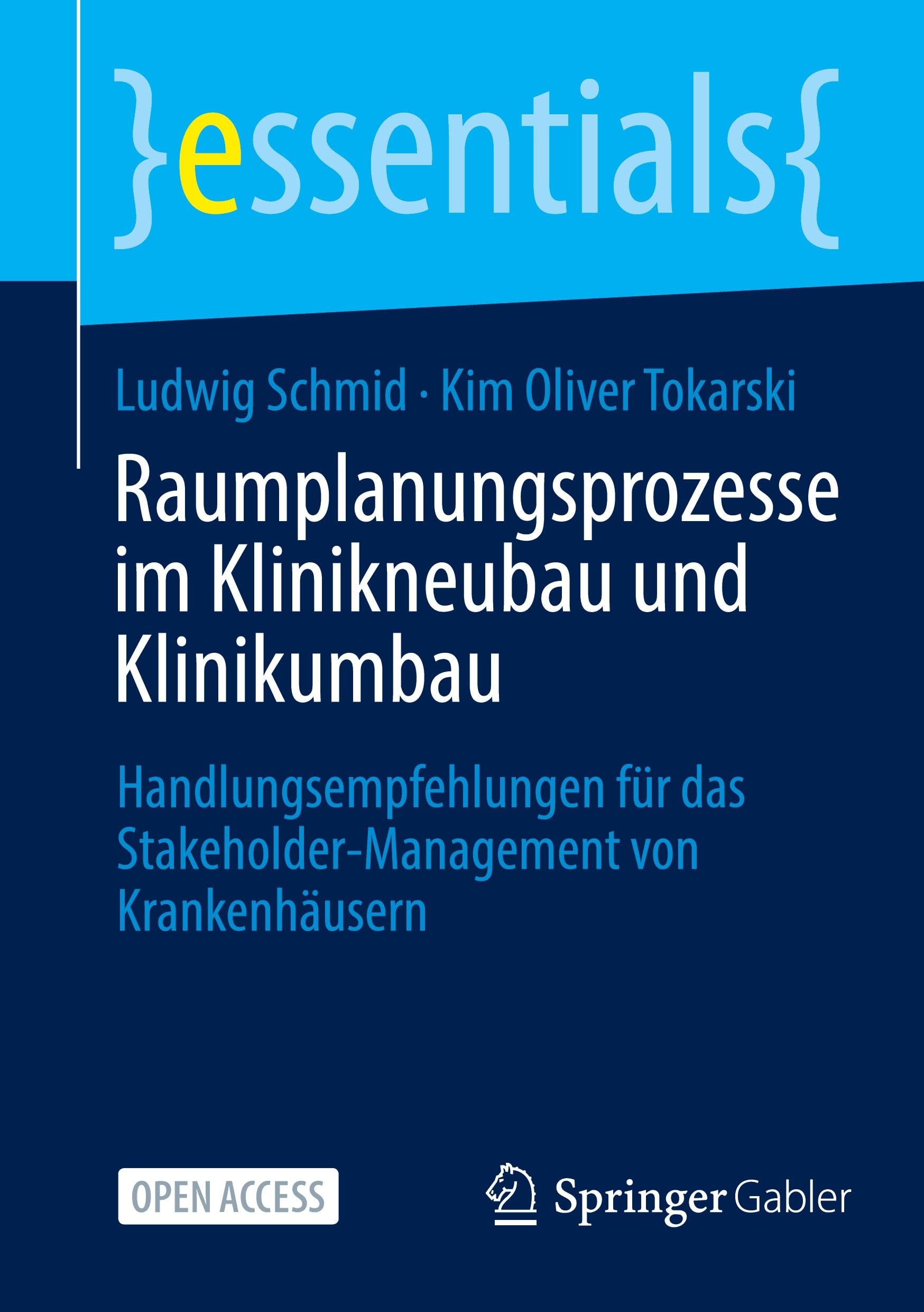 Raumplanungsprozesse im Klinikneubau und Klinikumbau: Handlungsempfehlungen für das Stakeholder-Management von Krankenhäusern (essentials)