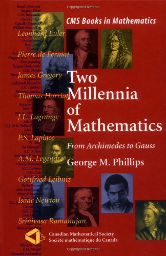 Two Millennia of Mathematics: From Archimedes to Gauss (CMS Books in Mathematics)