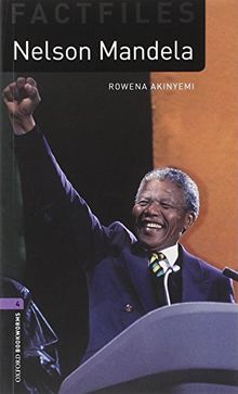 9. Schuljahr, Stufe 2 - Nelson Mandela - Neubearbeitung (Oxford Bookworms Library Factfiles: Stage 4)