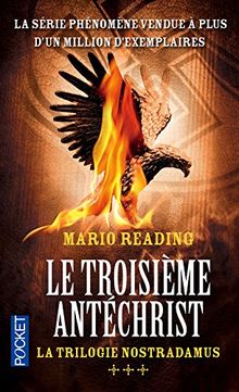 La trilogie Nostradamus. Vol. 3. Le troisième Antéchrist